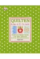 Quilten Schritt für Schritt - Techniken für Einsteiger und viele Ideen für Muster und Applikationen