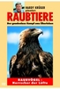 Raubtiere: Raubvögel - Herrscher der Lüfte