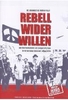 Rebell wider Willen