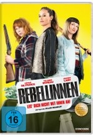 Rebellinnen - Leg dich nicht mit ihnen an