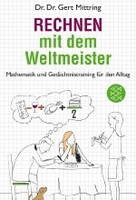 Rechnen mit dem Weltmeister - Mathematik und Gedächtnistraining für den Alltag