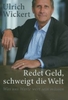 Redet Geld,  schweigt die Welt - Was uns Werte wert sein sollen