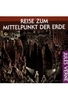 Reise zum Mittelpunkt der Erde