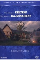 Reisen in die Vergangenheit - Wie lebten die Kelten?/Wie lebten die Bajuwaren?
