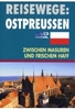 Reisewege: Ostpreussen