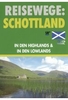 Reisewege: Schottland - In den Highlands & in den Lowlands