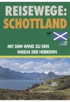 Reisewege: Schottland - Mit dem Wind zu den Inseln der Hebriden