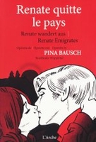 Renate quitte le pays - Pina Bausch