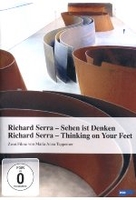 Richard Serra - Thinking on your Feet /Sehen ist Denken