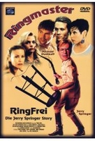 Ringmaster - Ring frei/Die Jerry Springer Story