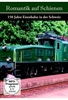 Romantik auf Schienen - 150 Jahre Eisenbahn in der Schweiz