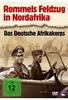 Rommels Feldzug in Nordafrika - Das Deutsche Afrikakorps