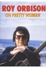 Roy Orbison - Oh Pretty Woman