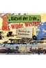 Rätsel der Erde - Der Wilde Westen / Wettlauf der Eisenbahnen