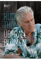Rudolf Thome - Überall Blumen