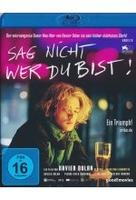 Sag nicht wer du bist!