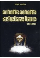 Schaffe Schaffe Scheisse baue