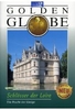 Schlösser der Loire - Golden Globe