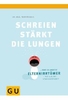 Schreien stärkt die Lungen und 99 andere Elternirrtümer,  aufgeklärt vom Kinderarzt