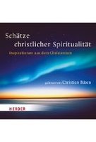 Schätze christlicher Spiritualität - Inspirationen aus dem Christentum