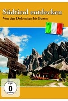 Südtirol entdecken - Von den Dolomiten bis Bozen