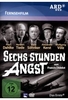 Sechs Stunden Angst