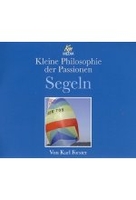Segeln - Kleine Philosophie der Passionen