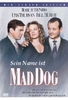 Sein Name ist Mad Dog