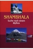 Shambhala - Suche nach einem Mythos