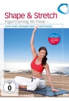 Shape & Stretch - Figurtraining im Flow