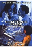 Shattered Image - Phantom des Todes