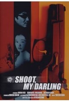 Shoot,  my Darling