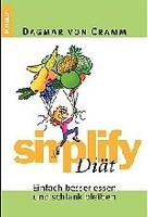 Simplify Diät - Einfach besser essen und schlank bleiben
