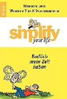 Simplify your life - Endlich mehr Zeit haben