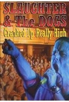 Slaughter & The Dogs - Cranked Up Really High