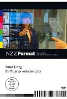 Smart Living - Der Traum vom einfachen Leben - NZZ Format