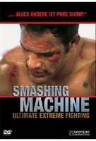 Smashing Machine - Ultimate Extreme Fighting