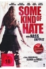 Some Kind of Hate - Von Hass erfüllt