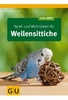Spiel- und Wohnideen für Wellensittiche