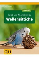 Spiel- und Wohnideen für Wellensittiche