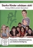 Starke Kinder schützen sich! - Prävention,  Selbstbehauptung und Selbstverteidigung