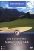 Österreich - Die schönsten Golf Plätze der Welt