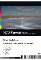 Strom des Lebens - Wie stillen wir künftig unseren Energiehunger - NZZ Format