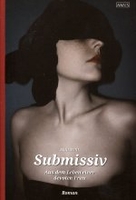 Submissiv - Aus dem Leben einer devoten Frau