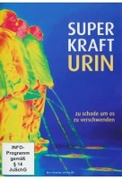 Superkraft Urin - Zu schade um es zu verschwenden