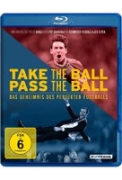 Take the Ball Pass the Ball – Das Geheimnis des perfekten Fußballs