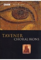 Tavener - Choral Ikons