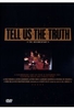 Tell Us The Truth - The Documentary