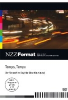 Tempo Tempo - Der Mensch im Sog der Beschleunigung - NZZ Format