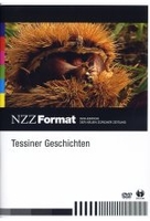 Tessiner Geschichten - NZZ Format